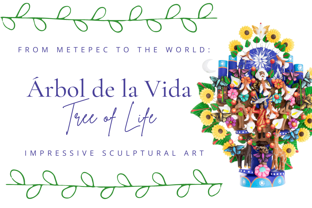From Metepec to the World: Árbol de la Vida, Tree of Life