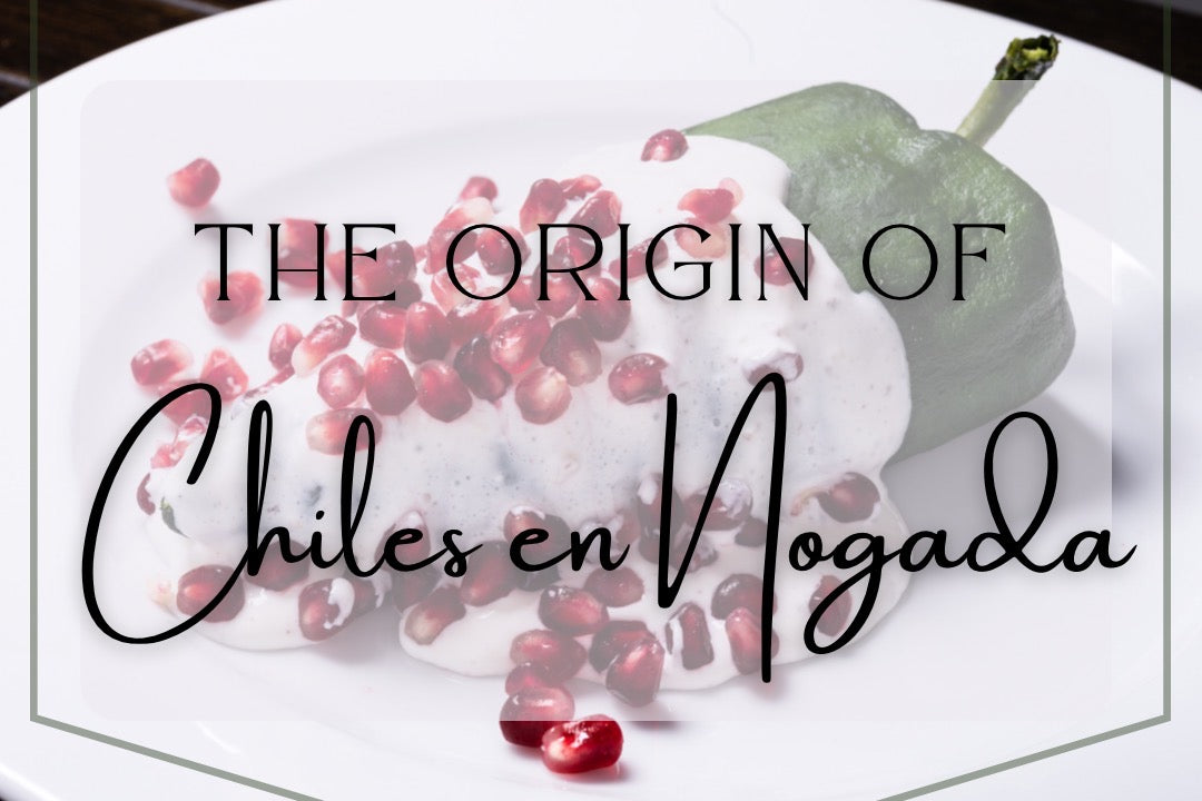 The History Behind Chiles en Nogada