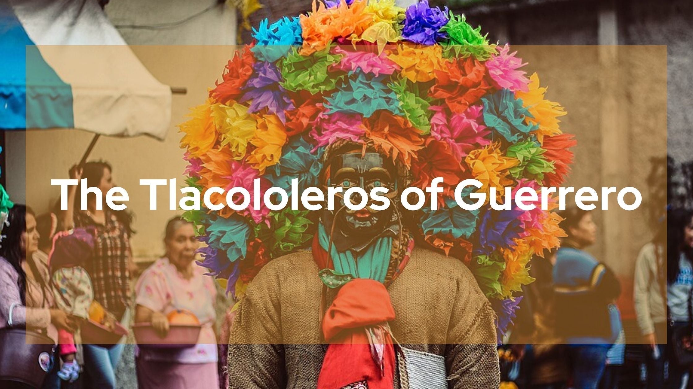 The Tlacololeros of Guerrero
