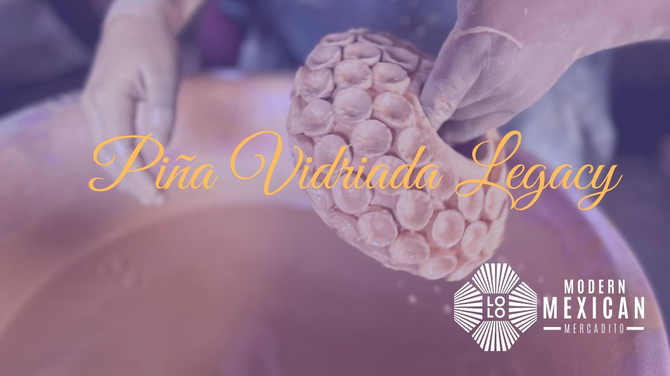 Piña Vidriada Legacy