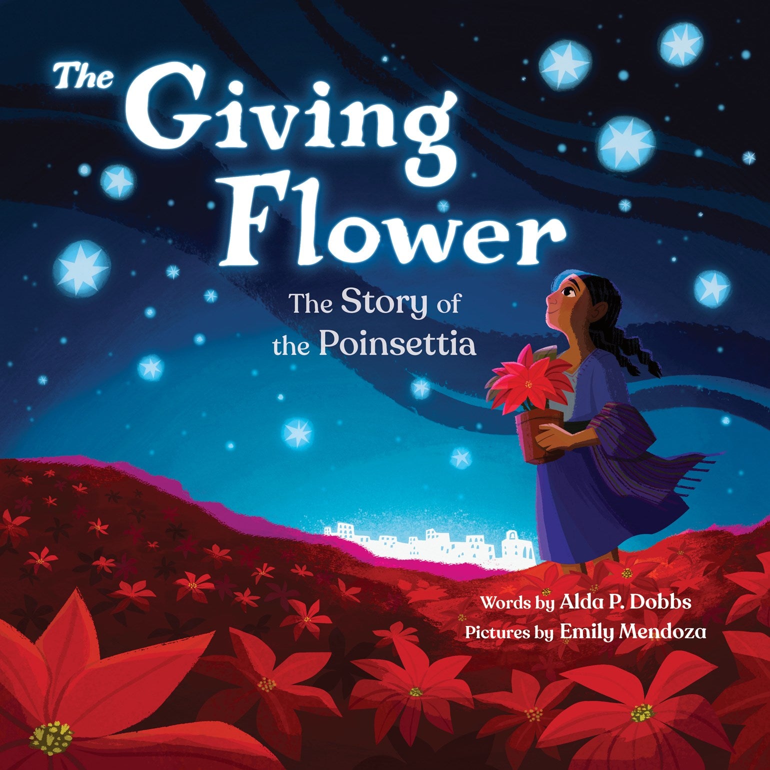 The Giving Flower: The Story of the Poinsettia (Hardcover)