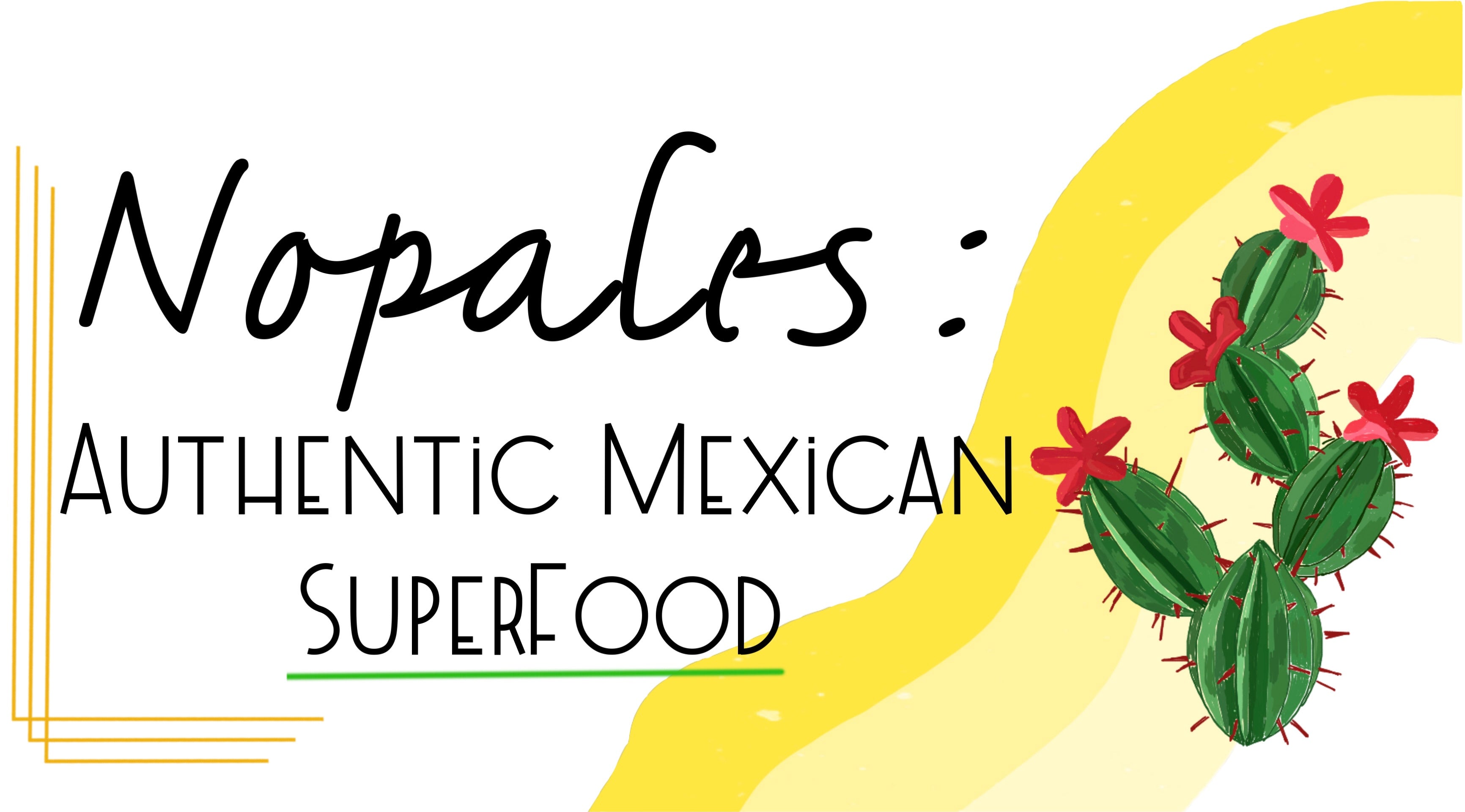 Nopales: Authentic Mexican SuperFood!