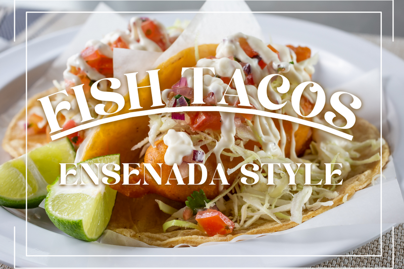 Fish Tacos, Ensenada Style!