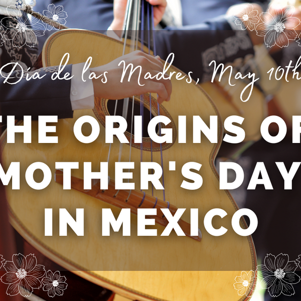 MOTHER'S DAY MEXICO - May 10, 2024 - National Today