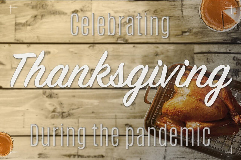 Ways to Celebrate Thanksgiving During the Pandemic