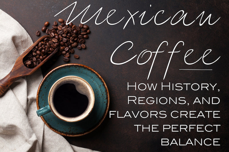 Mexican Coffee: What Makes It So Special?