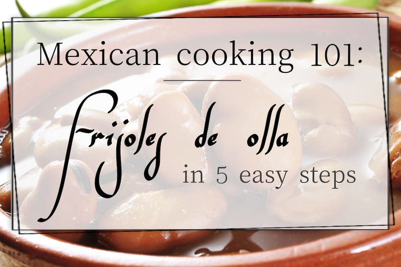Mexican Cooking 101: Frijoles