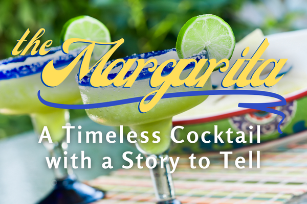 Margarita: A Timeless Cocktail with a Story to Tell
