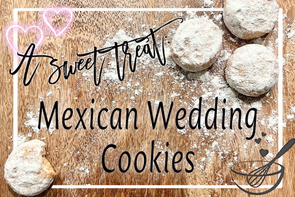 The Sweetest Treat: Mexican Wedding Cookie (Besitos de Nuez)