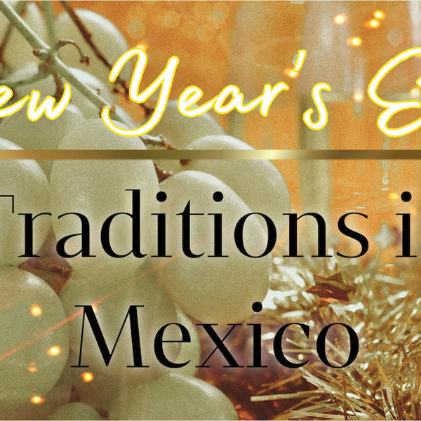 9 Surprising New Year's Eve Traditions in Mexico