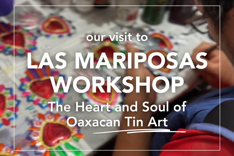 Tin Art's Heart and Soul: A Visit to Las Mariposas Workshop