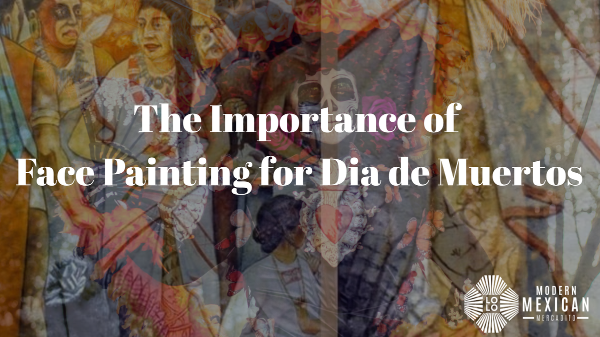 The Importance of Face Painting for Dia de Muertos