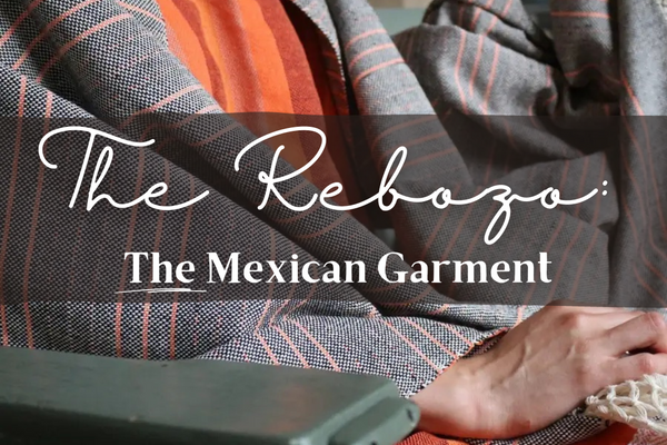 The Rebozo: *The* Mexican Garment
