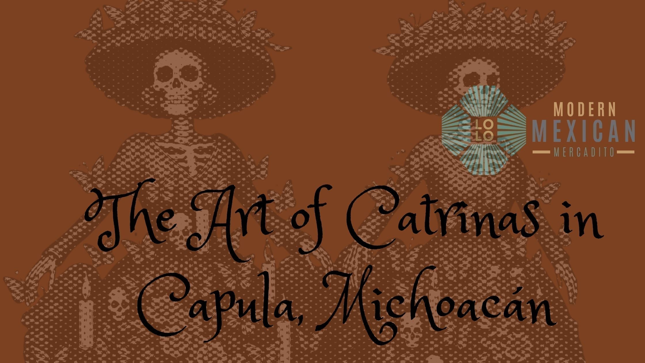 The Art of Catrinas in Capula, Michoacán