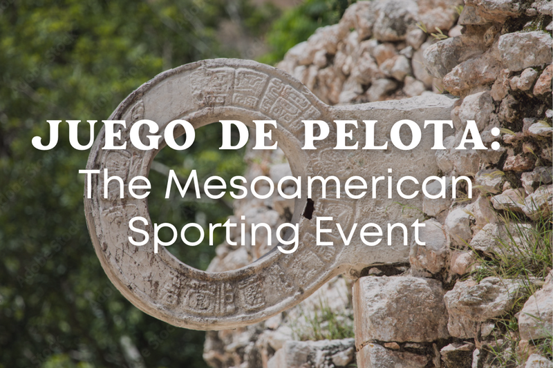 Juego de Pelota: The Mesoamerican Sporting Event
